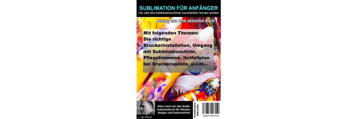 Auszug aus unserem Buch &quot;Sublimation für Anfänger &quot; Kostenlos in jedem Sublimationsstarterpaket drin - Auszug aus unserem Buch &quot;Sublimation für Anfänger &quot; Kostenlos in jedem Sublimationsstarterpaket drin