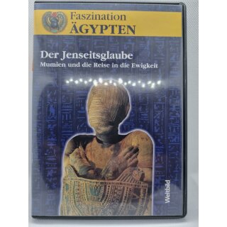 Faszination Ägypten - Der Jenseitsglaube